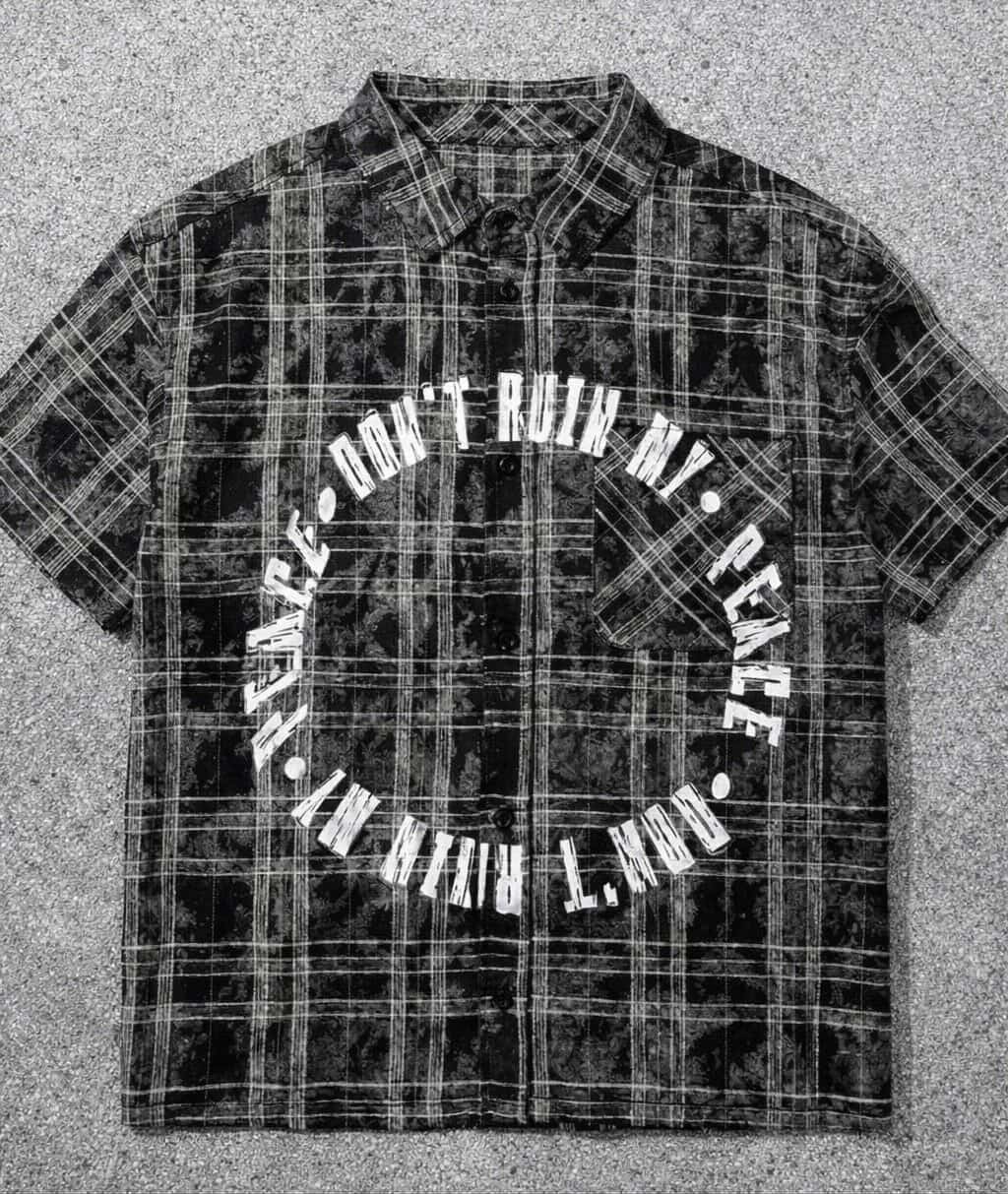 "Dont Ruin my Peace" Black Flannel Shirt